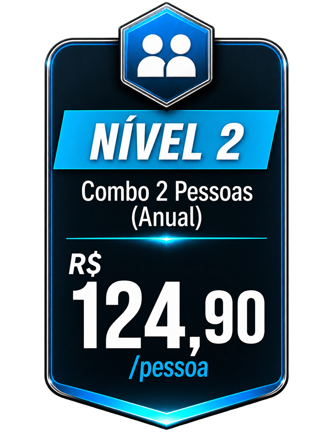 Nível 2: Combo 2 Pessoas Anual por R$124,90 por pessoa