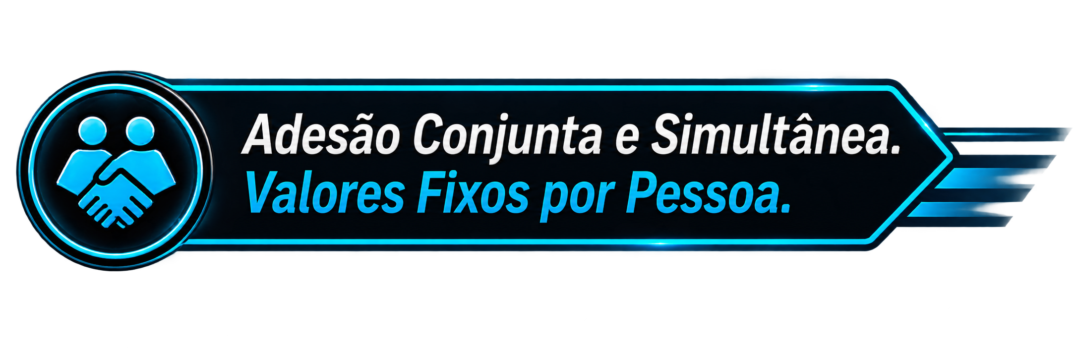 Adesão conjunta e simultânea. Valores fixos por pessoa.
